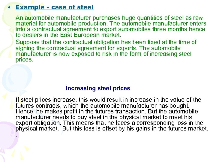  • Example - case of steel An automobile manufacturer purchases huge quantities of