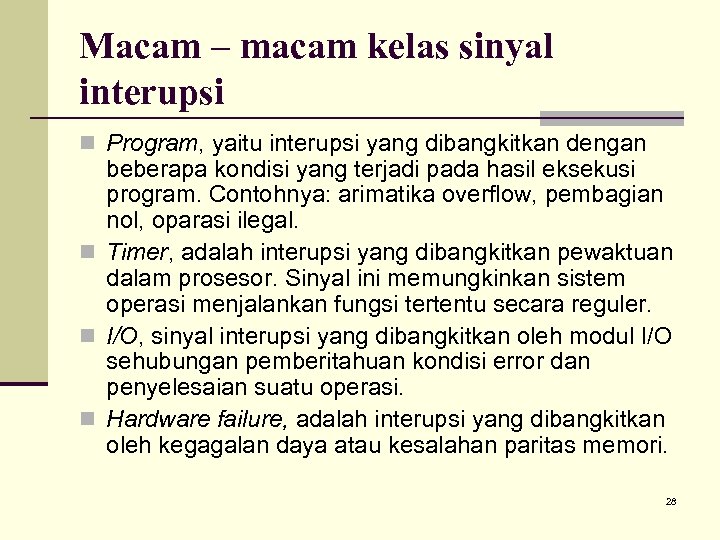 Macam – macam kelas sinyal interupsi n Program, yaitu interupsi yang dibangkitkan dengan beberapa