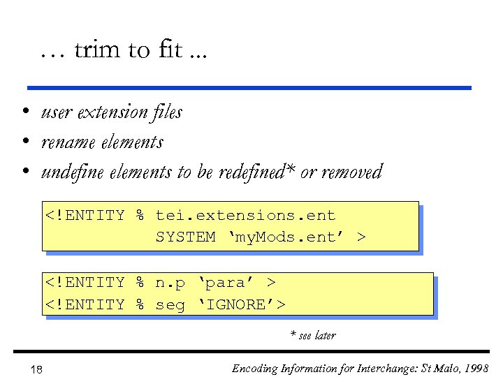 … trim to fit. . . • user extension files • rename elements •