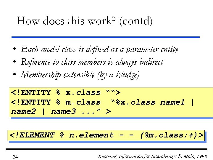 How does this work? (contd) • Each model class is defined as a parameter