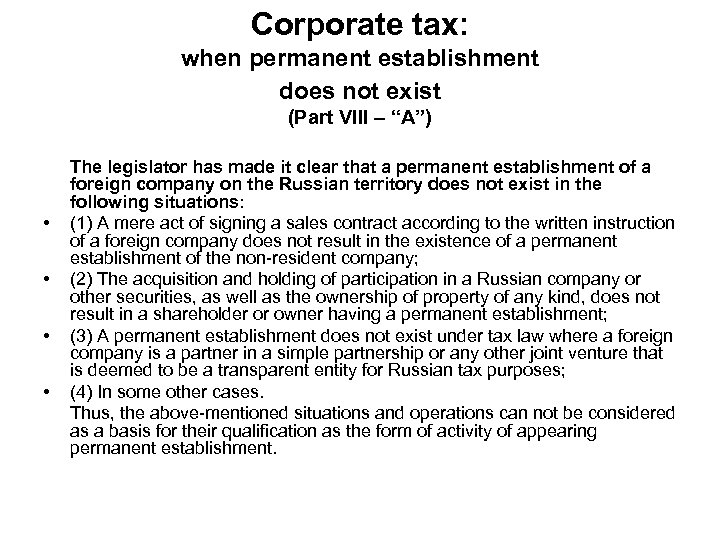 Corporate tax: when permanent establishment does not exist (Part VIII – “A”) • •