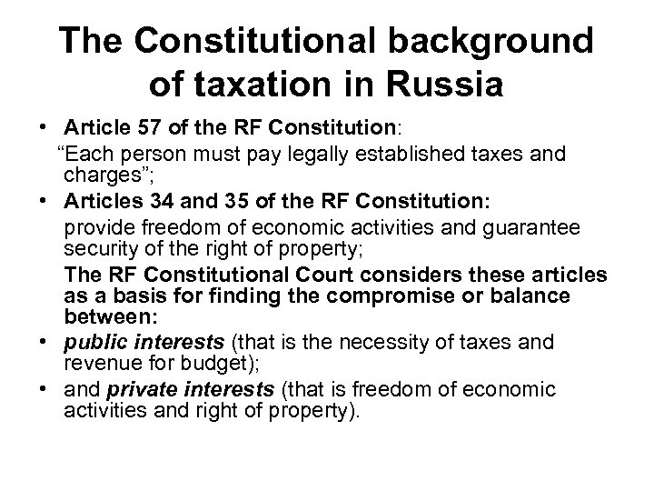 The Constitutional background of taxation in Russia • Article 57 of the RF Constitution: