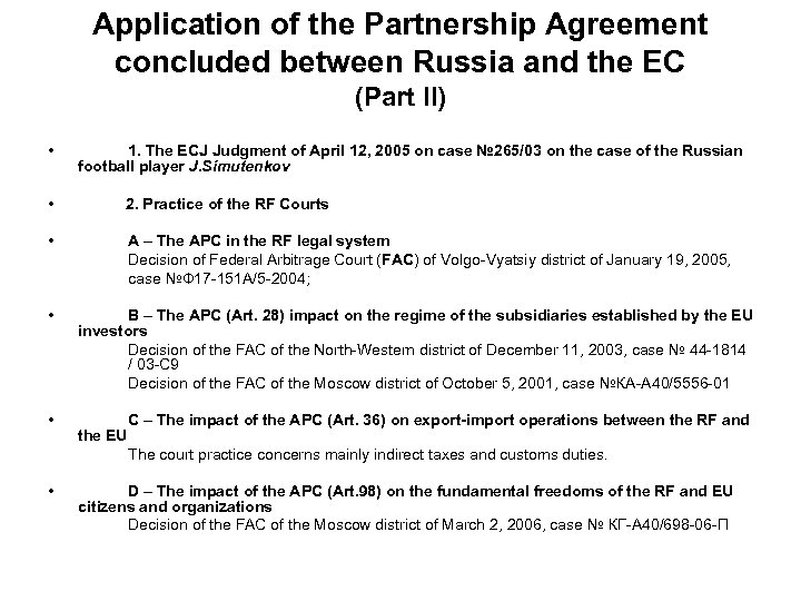 Application of the Partnership Agreement concluded between Russia and the EC (Part II) •