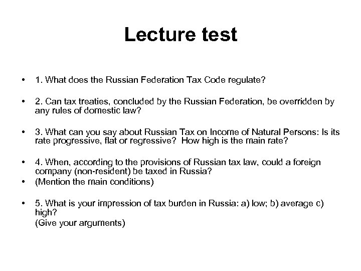 Lecture test • 1. What does the Russian Federation Tax Code regulate? • 2.