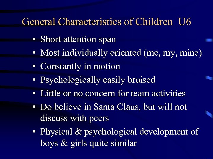 General Characteristics of Children U 6 • • • Short attention span Most individually
