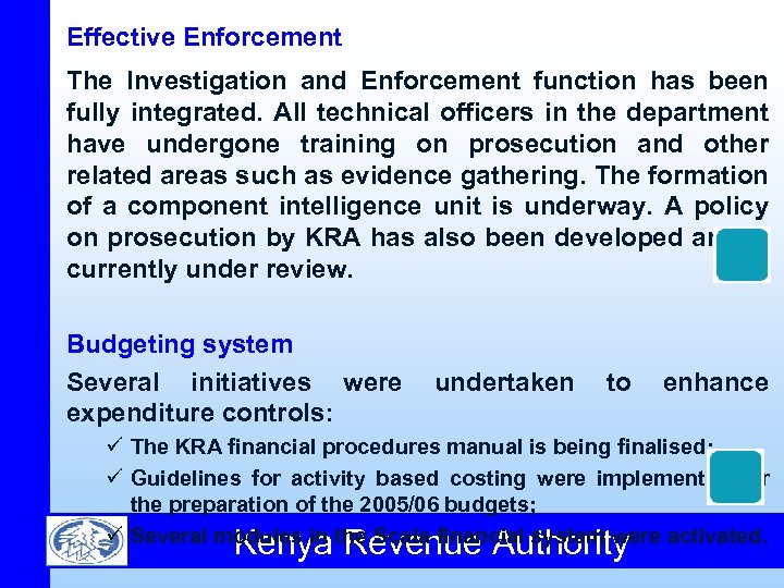 Effective Enforcement The Investigation and Enforcement function has been fully integrated. All technical officers