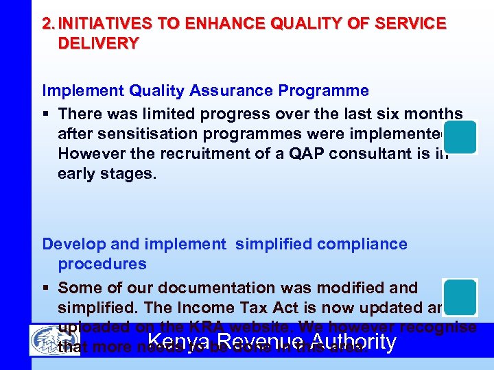 2. INITIATIVES TO ENHANCE QUALITY OF SERVICE DELIVERY Implement Quality Assurance Programme § There