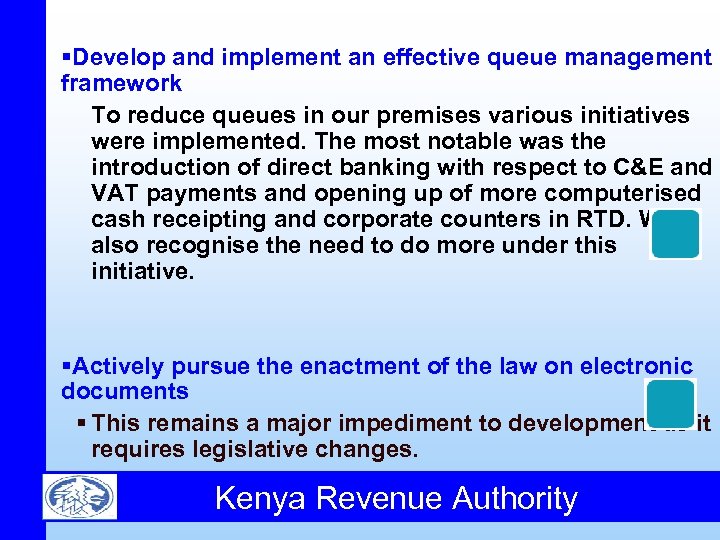 §Develop and implement an effective queue management framework To reduce queues in our premises