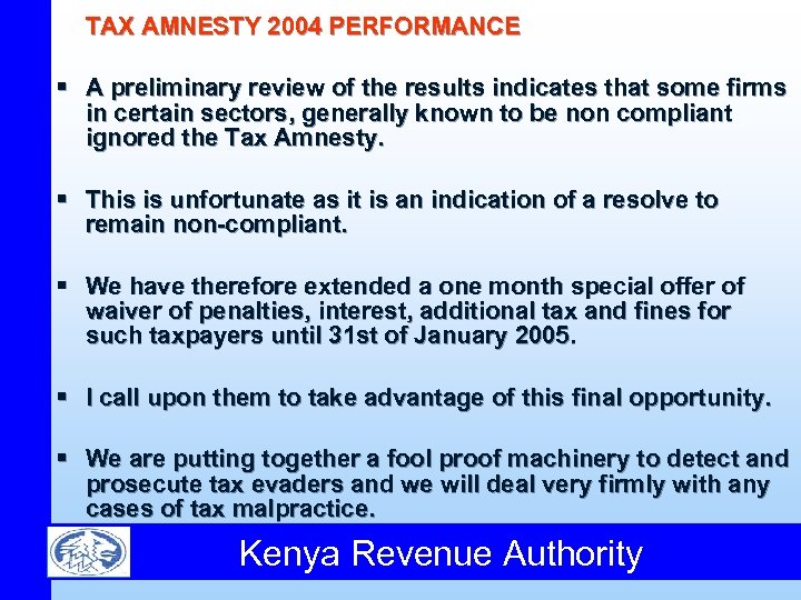 TAX AMNESTY 2004 PERFORMANCE § A preliminary review of the results indicates that some