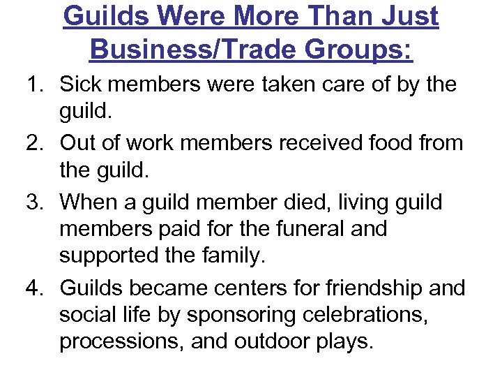 Guilds Were More Than Just Business/Trade Groups: 1. Sick members were taken care of