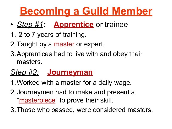 Becoming a Guild Member • Step #1: Apprentice or trainee 1. 2 to 7