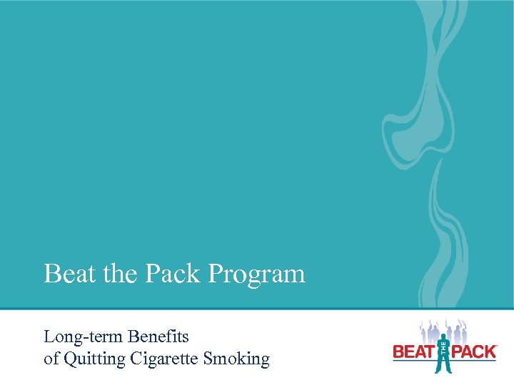 Beat The Pack Program Long Term Benefits Of Quitting