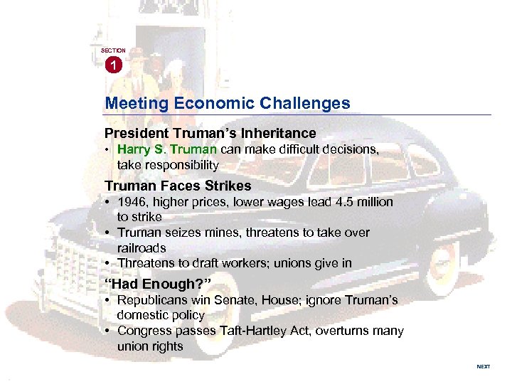 SECTION 1 Meeting Economic Challenges President Truman’s Inheritance • Harry S. Truman can make