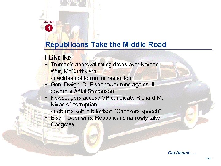 SECTION 1 Republicans Take the Middle Road I Like Ike! • Truman’s approval rating