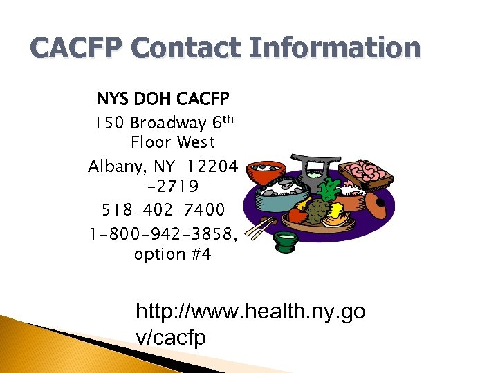 CACFP Contact Information NYS DOH CACFP 150 Broadway 6 th Floor West Albany, NY