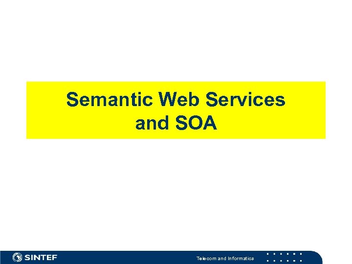 Semantic Web Services and SOA Telecom and Informatics 