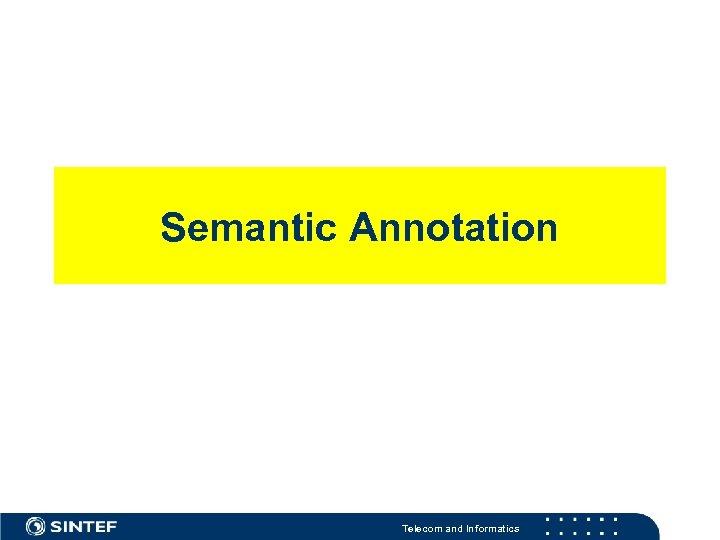 Semantic Annotation Telecom and Informatics 
