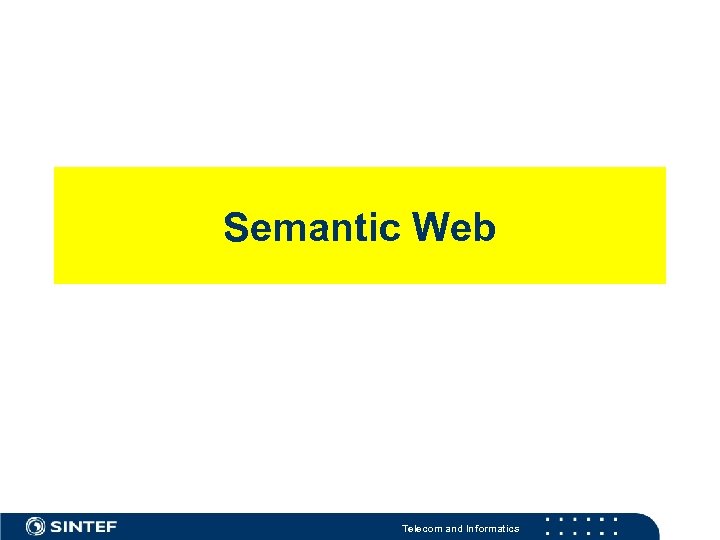 Semantic Web Telecom and Informatics 