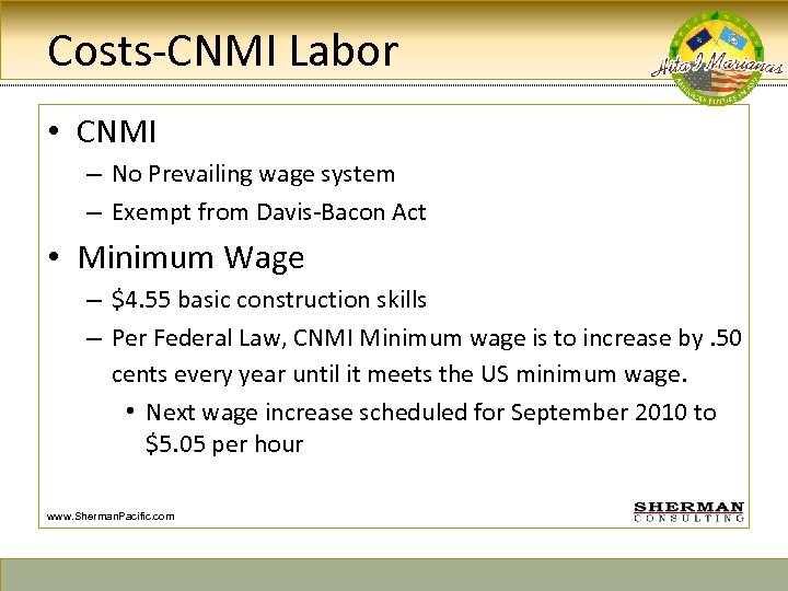 Costs-CNMI Labor • CNMI – No Prevailing wage system – Exempt from Davis-Bacon Act