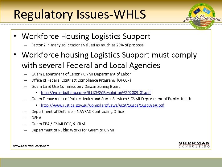 Regulatory Issues-WHLS • Workforce Housing Logistics Support – Factor 2 in many solicitations valued