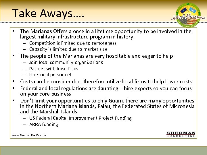 Take Aways…. • The Marianas Offers a once in a lifetime opportunity to be