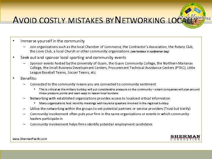 AVOID COSTLY MISTAKES BY NETWORKING LOCALLY • Immerse yourself in the community – •