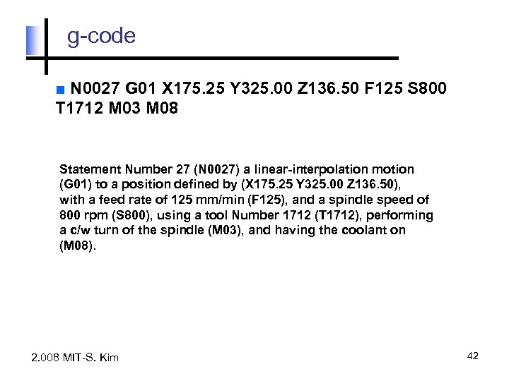 g-code ■ N 0027 G 01 X 175. 25 Y 325. 00 Z 136.