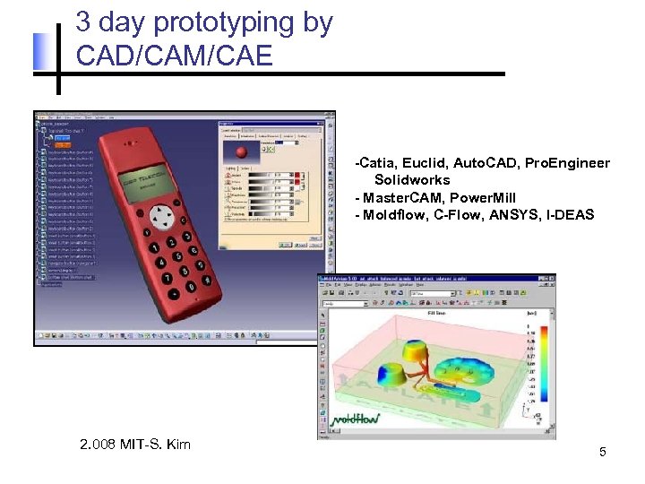 3 day prototyping by CAD/CAM/CAE -Catia, Euclid, Auto. CAD, Pro. Engineer Solidworks - Master.