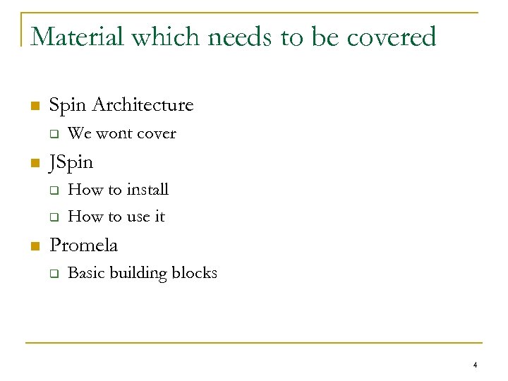 Material which needs to be covered n Spin Architecture q n JSpin q q