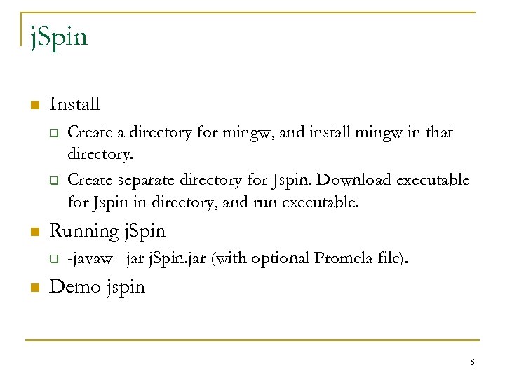 j. Spin n Install q q n Running j. Spin q n Create a