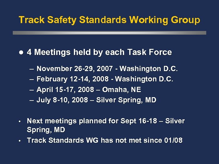 Track Safety Standards Working Group l 4 Meetings held by each Task Force –