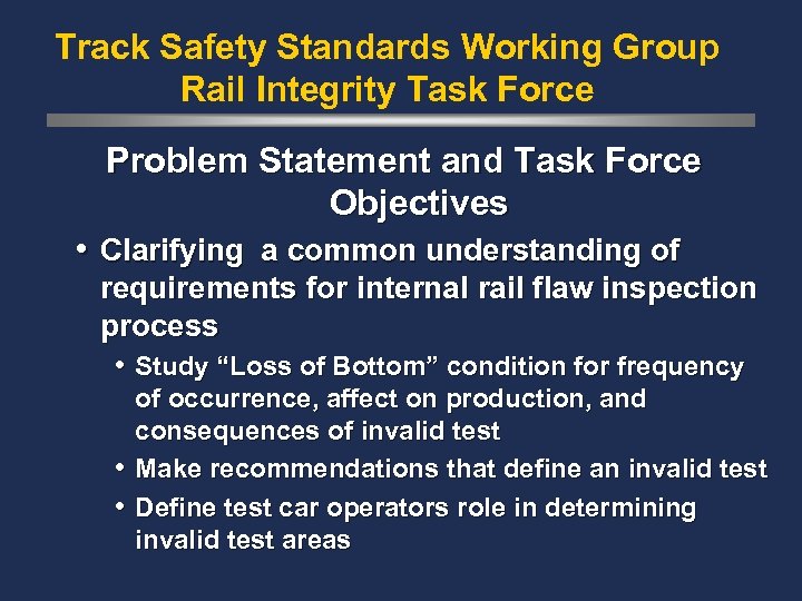 Track Safety Standards Working Group Rail Integrity Task Force Problem Statement and Task Force