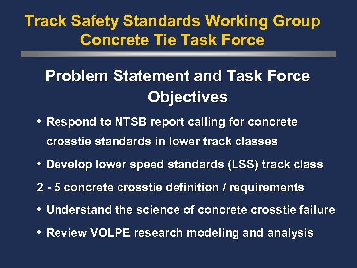 Track Safety Standards Working Group Concrete Tie Task Force Problem Statement and Task Force