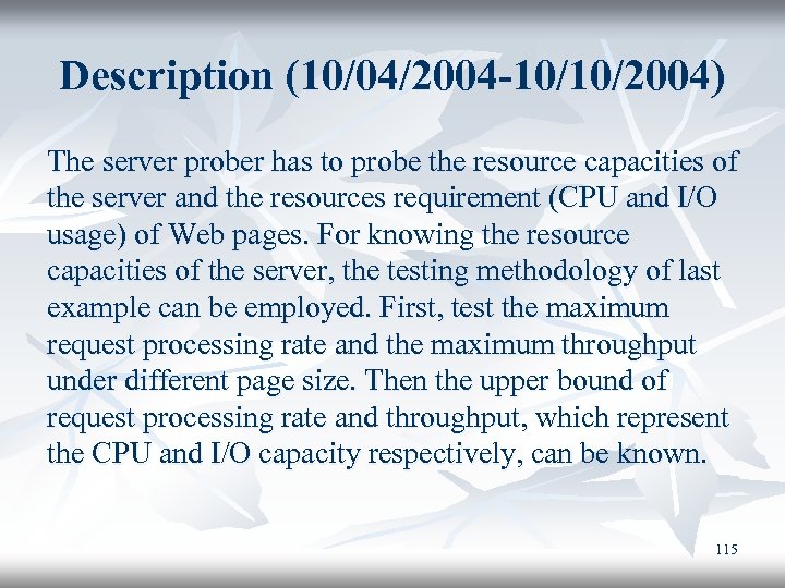 Description (10/04/2004 -10/10/2004) The server prober has to probe the resource capacities of the