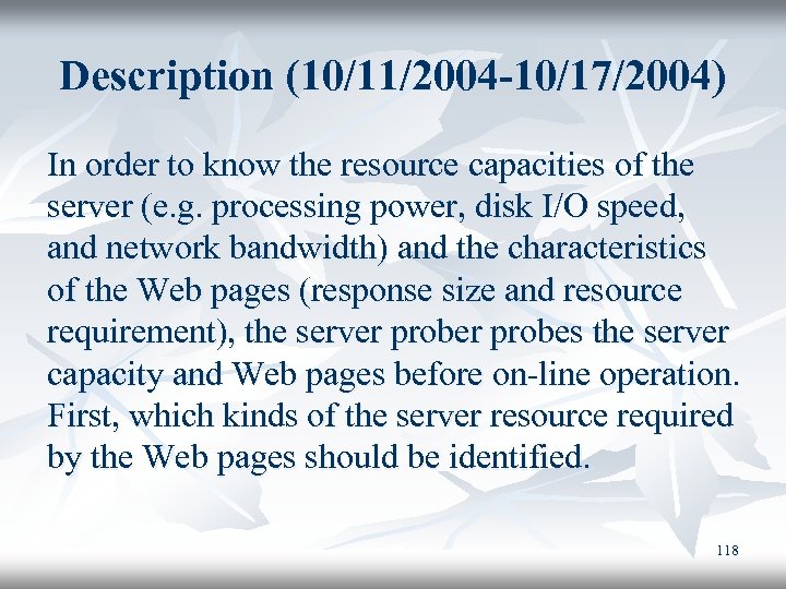 Description (10/11/2004 -10/17/2004) In order to know the resource capacities of the server (e.