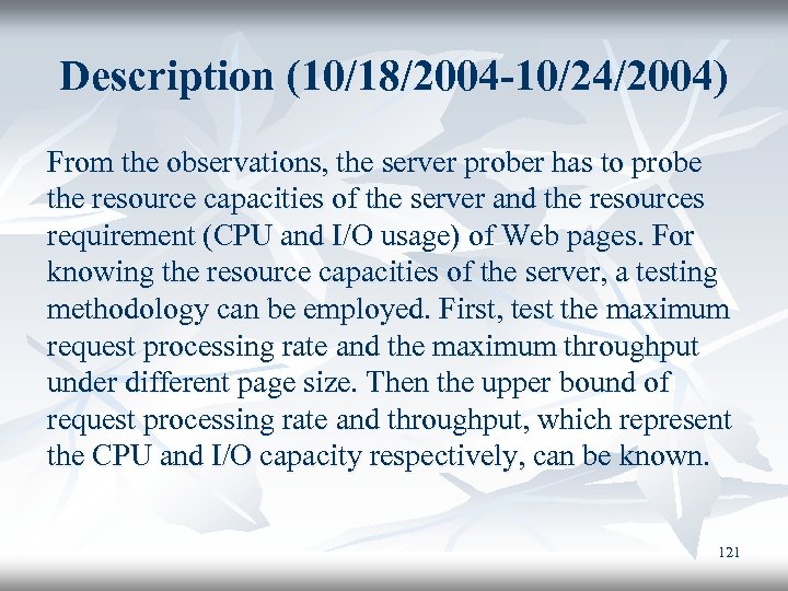 Description (10/18/2004 -10/24/2004) From the observations, the server prober has to probe the resource