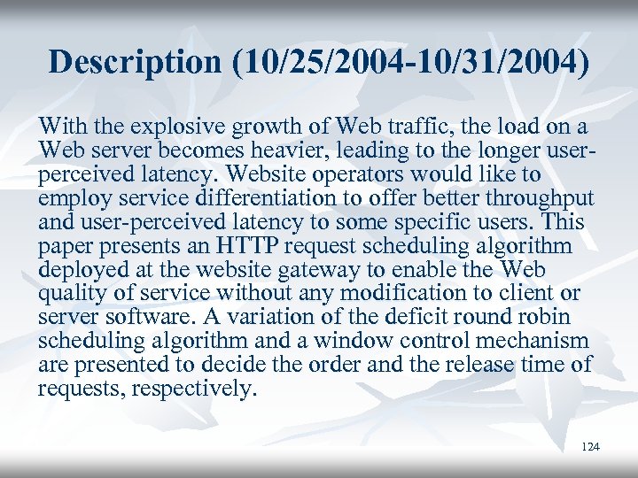 Description (10/25/2004 -10/31/2004) With the explosive growth of Web traffic, the load on a