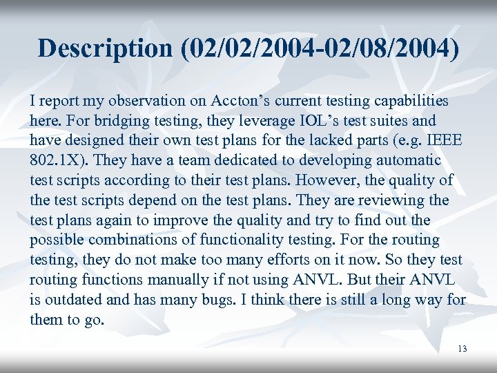 Description (02/02/2004 -02/08/2004) I report my observation on Accton’s current testing capabilities here. For