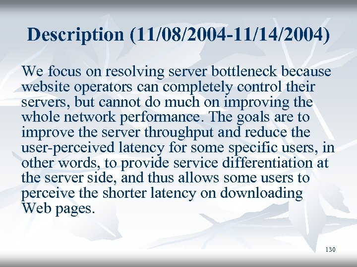 Description (11/08/2004 -11/14/2004) We focus on resolving server bottleneck because website operators can completely