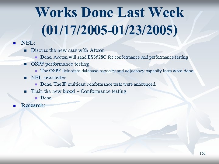 Works Done Last Week (01/17/2005 -01/23/2005) n NBL: n Discuss the new case with