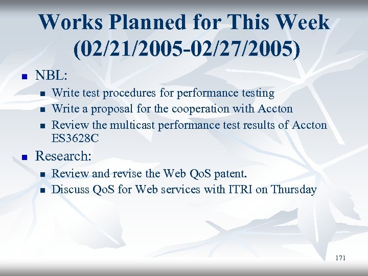 Works Planned for This Week (02/21/2005 -02/27/2005) n NBL: n n Write test procedures