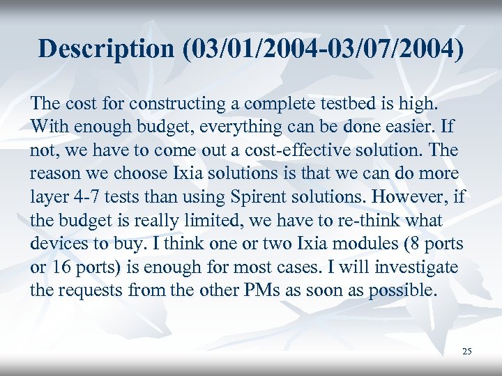 Description (03/01/2004 -03/07/2004) The cost for constructing a complete testbed is high. With enough