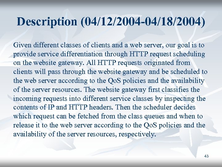 Description (04/12/2004 -04/18/2004) Given different classes of clients and a web server, our goal