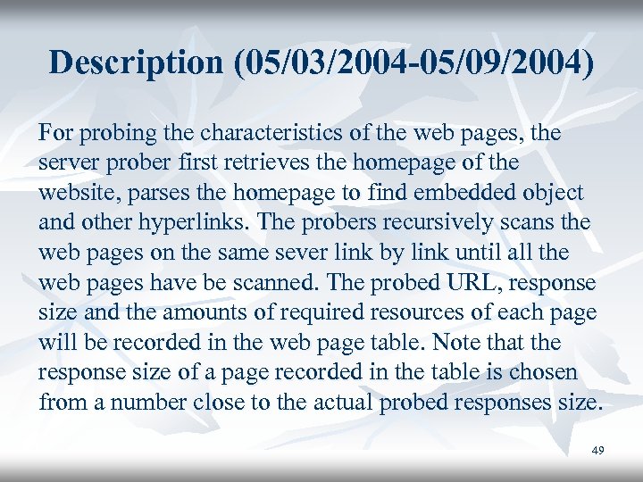 Description (05/03/2004 -05/09/2004) For probing the characteristics of the web pages, the server prober