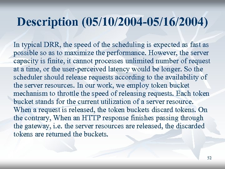 Description (05/10/2004 -05/16/2004) In typical DRR, the speed of the scheduling is expected as