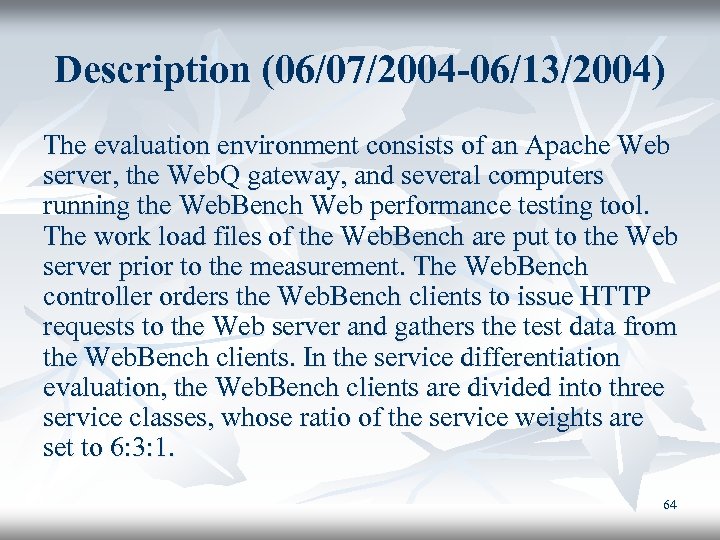 Description (06/07/2004 -06/13/2004) The evaluation environment consists of an Apache Web server, the Web.