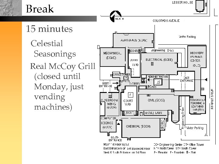Break 15 minutes Celestial Seasonings Real Mc. Coy Grill (closed until Monday, just vending