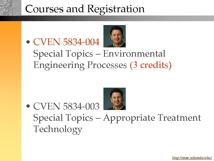 Courses and Registration • CVEN 5834 -004 5834 -002 Special Topics – Environmental Engineering