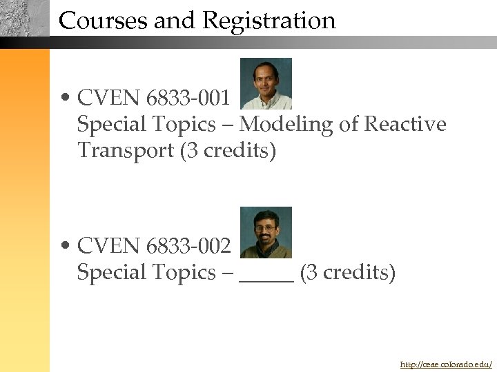 Courses and Registration • CVEN 6833 -001 Special Topics – Modeling of Reactive Transport