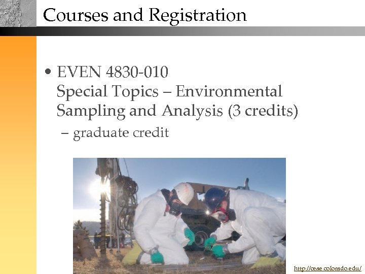 Courses and Registration • EVEN 4830 -010 Special Topics – Environmental Sampling and Analysis